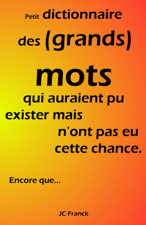 Petit dictionnaire des (grands) mots