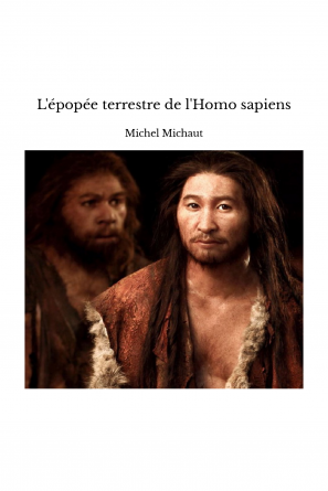 L'épopée terrestre de l'Homo sapiens