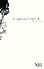 De Vagabondage à Natalya - I I -