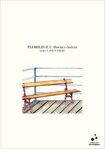 FLORILEGE I/ Absence-Autrui