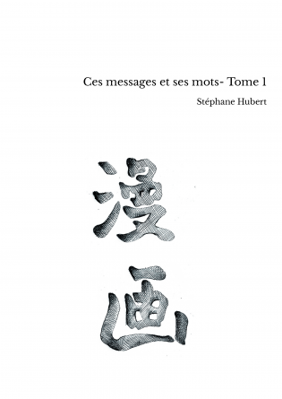 Ces messages et ses mots- Tome 1