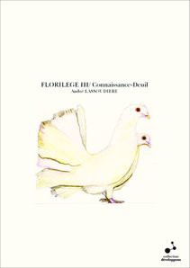 FLORILEGE III/ Connaissance-Deuil