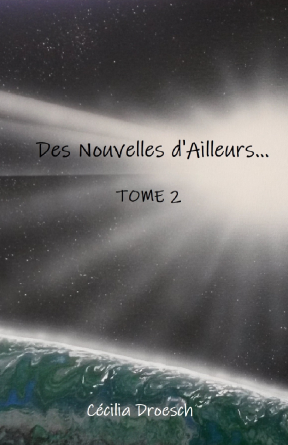 Des Nouvelles d'Ailleurs... TOME 2