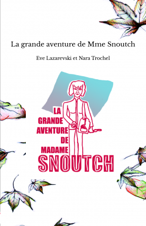 La grande aventure de Mme Snoutch