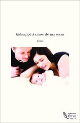 Kidnappé à cause de ma soeur