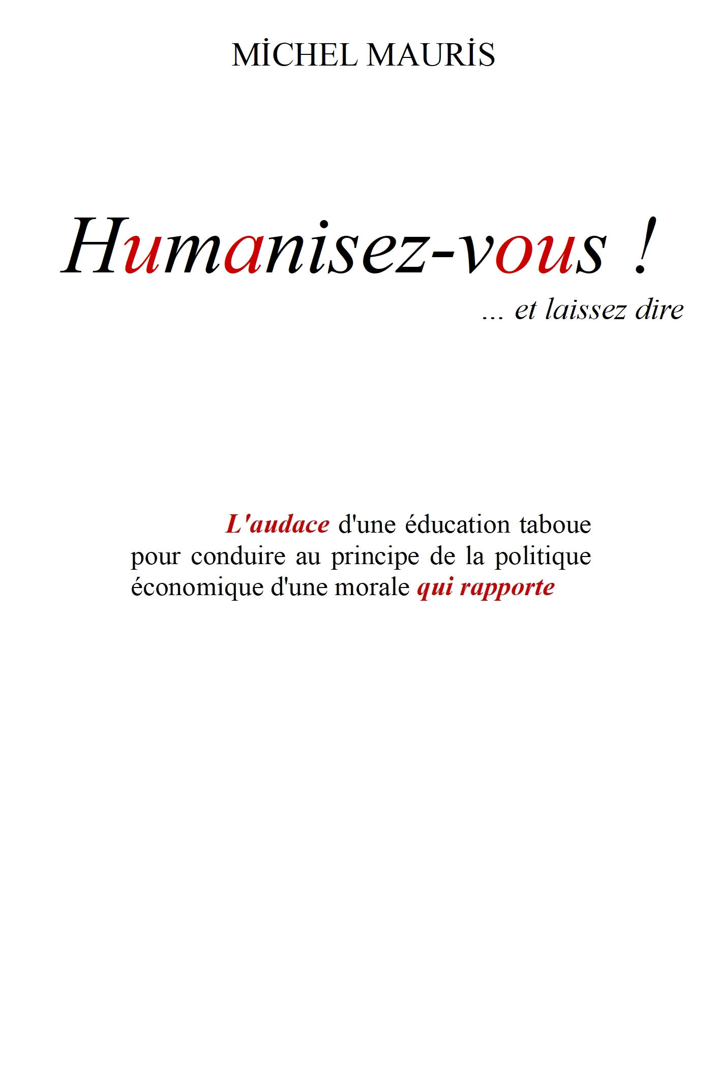 HUMANISEZ-VOUS ! ... et laissez dire