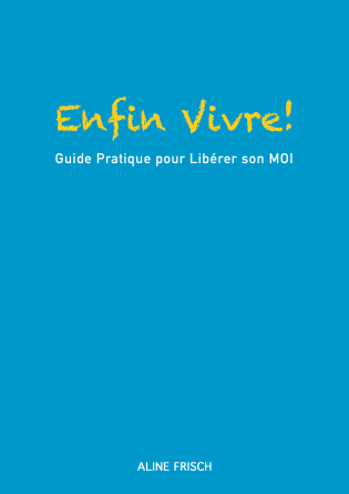 ENFIN VIVRE! (Version Bleue)