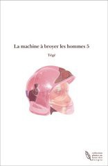 La machine à broyer les hommes 5