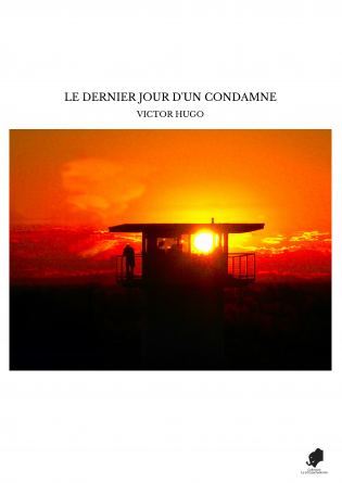 LE DERNIER JOUR D'UN CONDAMNE