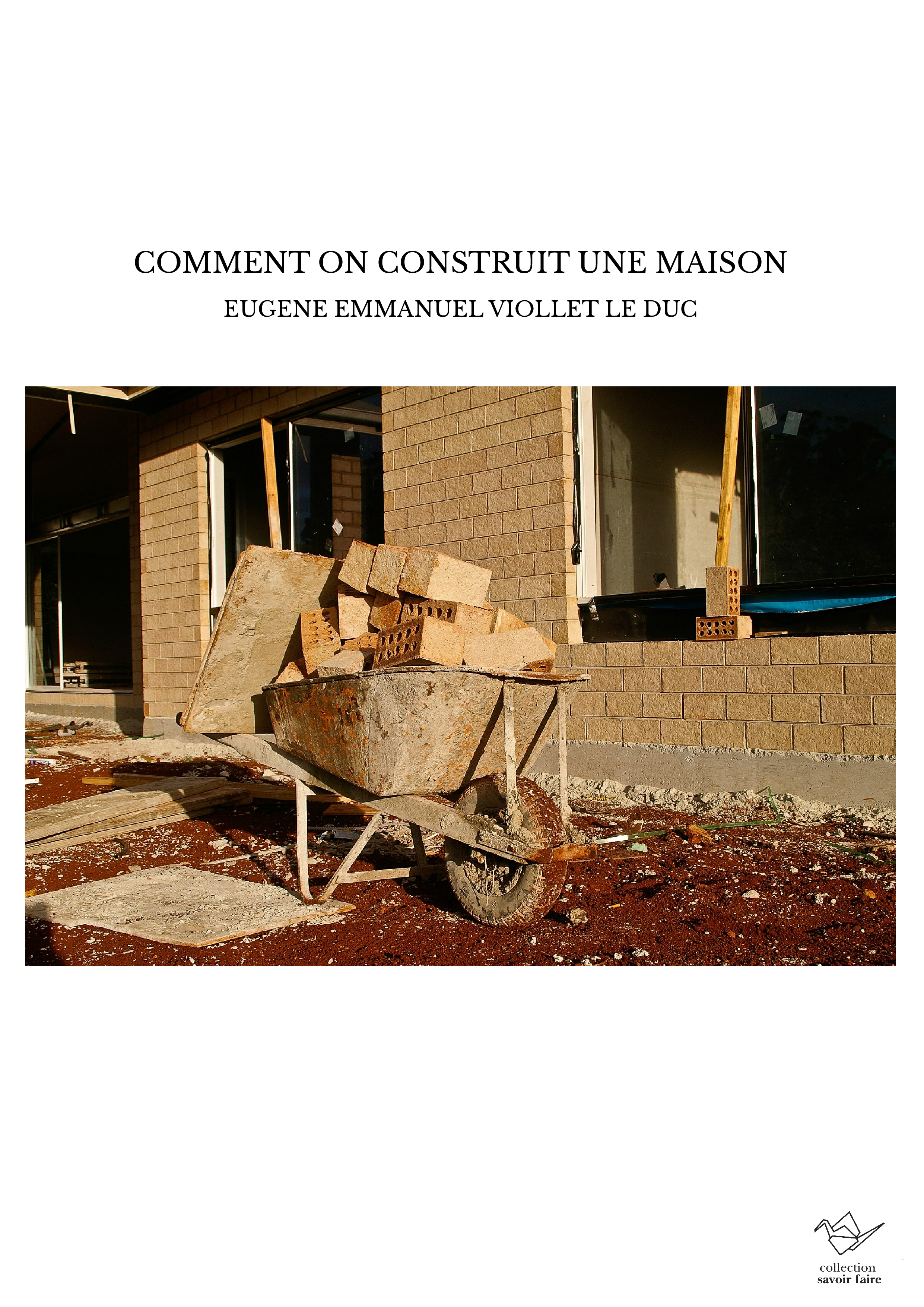COMMENT ON CONSTRUIT UNE MAISON