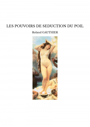 LES POUVOIRS DE SEDUCTION DU POIL