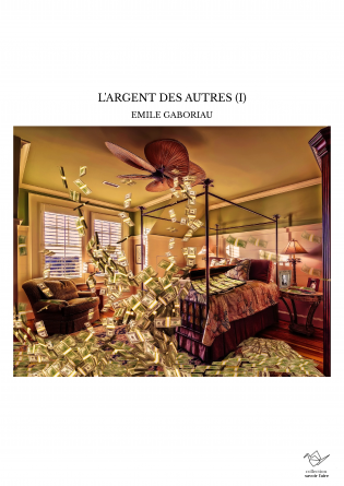 L'ARGENT DES AUTRES (I)