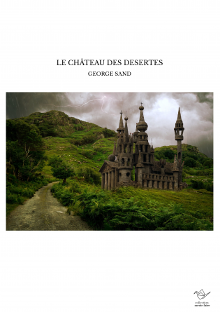 LE CHÂTEAU DES DESERTES