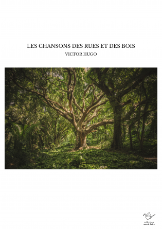 LES CHANSONS DES RUES ET DES BOIS