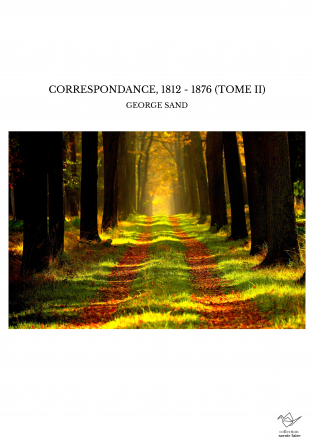 CORRESPONDANCE, 1812 - 1876 (TOME II)