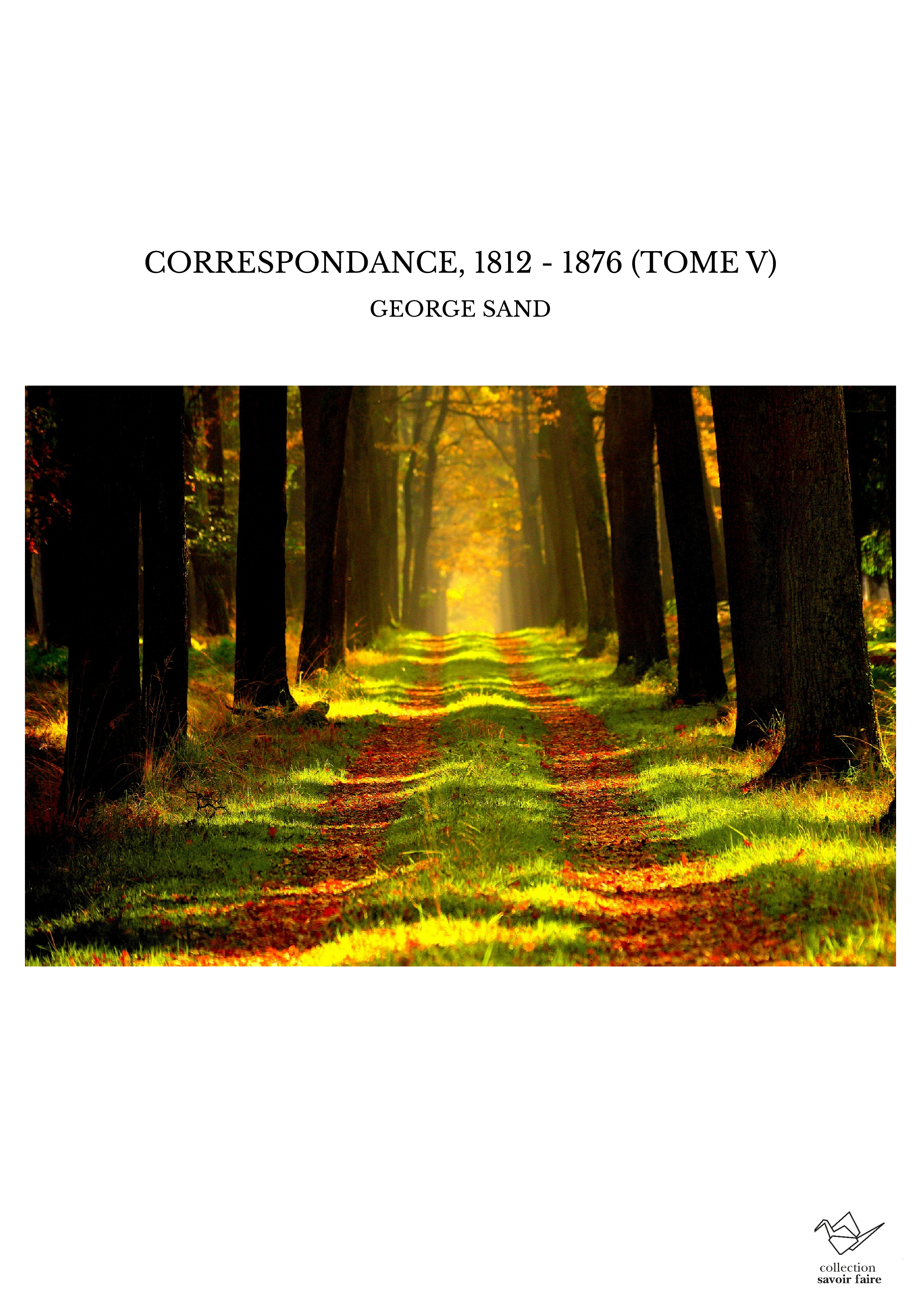 CORRESPONDANCE, 1812 - 1876 (TOME V)