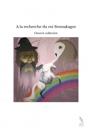 A la recherche du roi Stomakagor