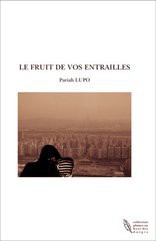 LE FRUIT DE VOS ENTRAILLES