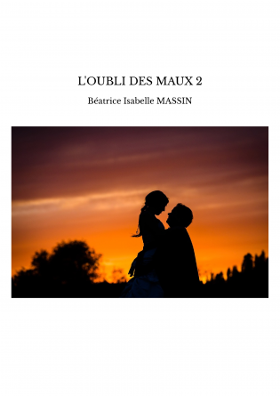 L'OUBLI DES MAUX 2