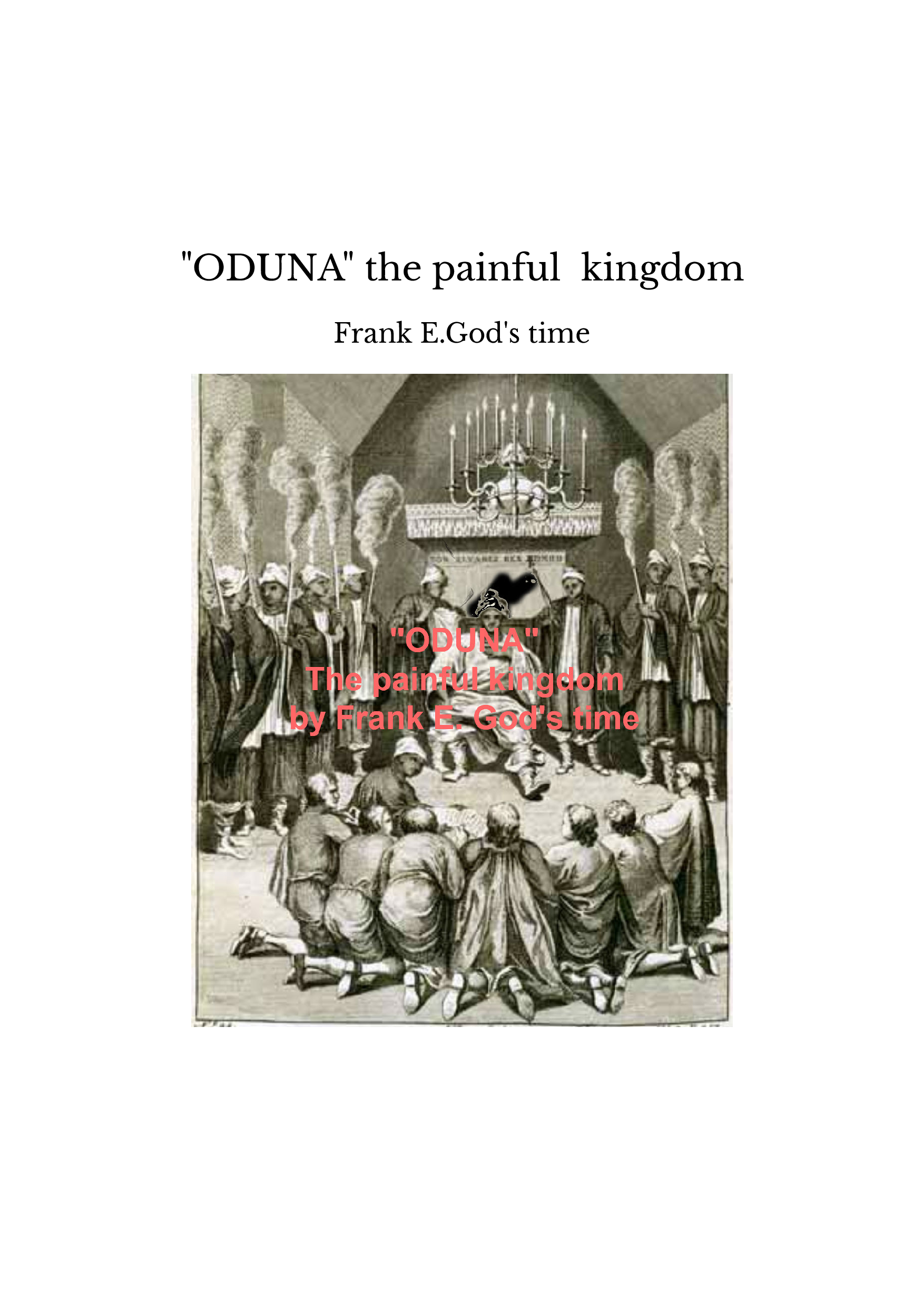 "ODUNA" the painful kingdom