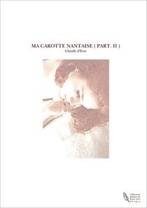 MA CAROTTE NANTAISE ( PART. II )