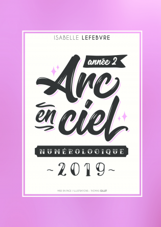L'ARC EN CIEL NUMÉROLOGIQUE 2019 - 2