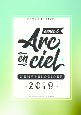 l'ARC EN CIEL NUMÉROLOGIQUE 2019 - 6