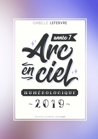 l'ARC EN CIEL NUMÉROLOGIQUE 2019 - 7