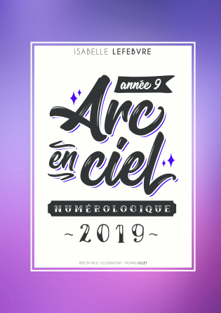 L'ARC EN CIEL NUMÉROLOGIQUE 2019 - 9