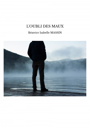 L'OUBLI DES MAUX