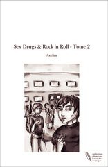 Sex Drugs & Rock 'n Roll - Tome 2