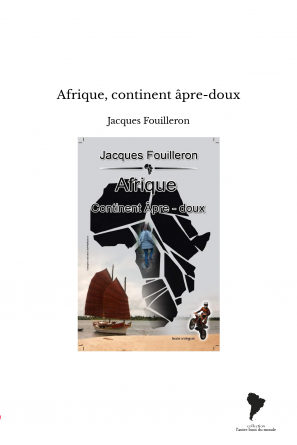 Afrique, continent âpre-doux