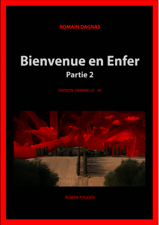 VII - BIENVENUE EN ENFER (PARTIE 2)