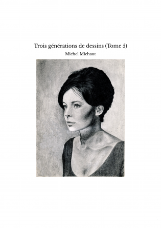 Trois générations de dessins (Tome 5)