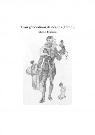 Trois générations de dessins (Tome1)