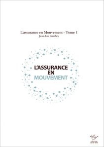 L'assurance en Mouvement - Tome 1