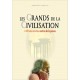 LES GRANDS DE LA CIVILISATION