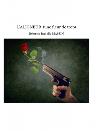 L'ALIGNEUR (une fleur de trop)