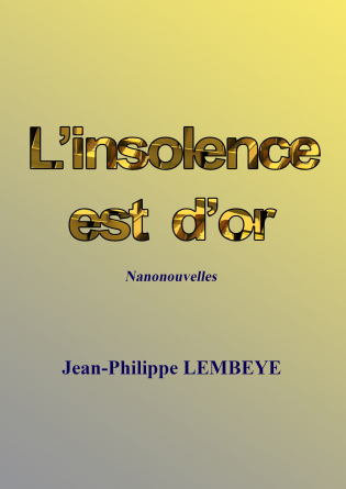 L'insolence est d'or