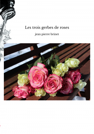 Les trois gerbes de roses