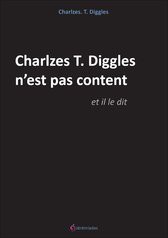Charlzes T. Diggles n'est pas content