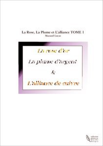 La Rose, La Plume et L'alliance TOME 1