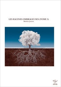 LES RACINES OMBRAGEUSES (TOME 5)