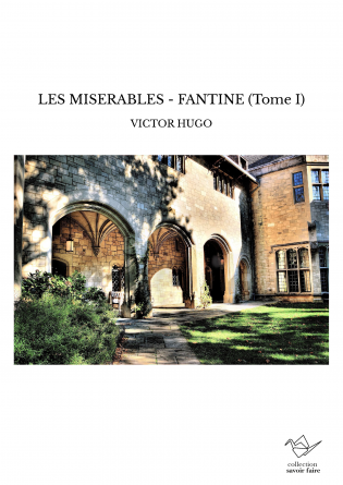 LES MISERABLES - FANTINE (Tome I)