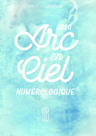 L'Arc en Ciel Numérologique 2020 - 6