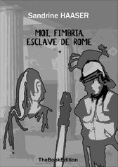 Moi, FIMBRIA, esclave de Rome