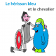 Le hérisson bleu et le chevalier