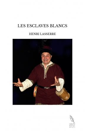 LES ESCLAVES BLANCS