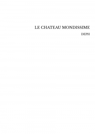 LE CHATEAU MONDISSIME