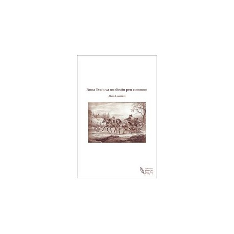 Anna Ivanova un destin peu commun (French Edition)
